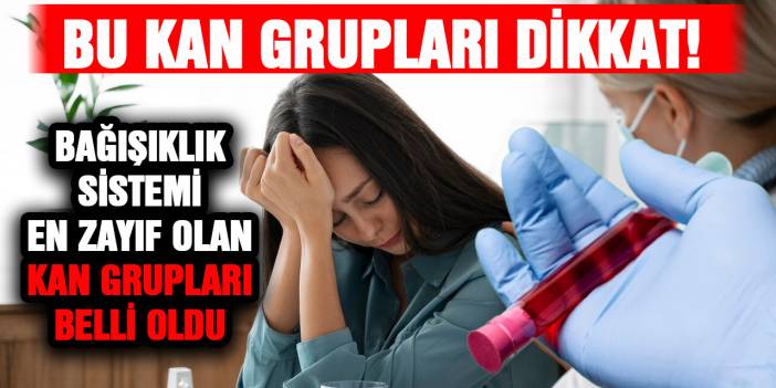 En çabuk hastalanan kan grupları belli oldu! İşte kan gruplarına göre hastalık riskleri