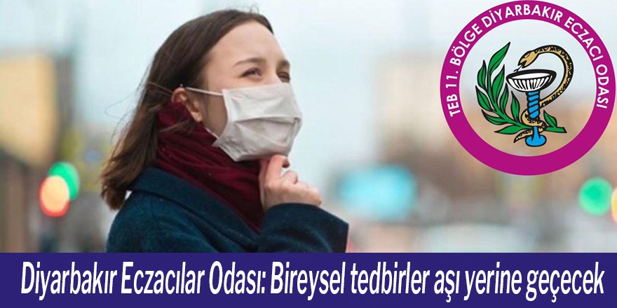 Diyarbakır Eczacılar Odası: Bireysel tedbirler aşı yerine geçecek