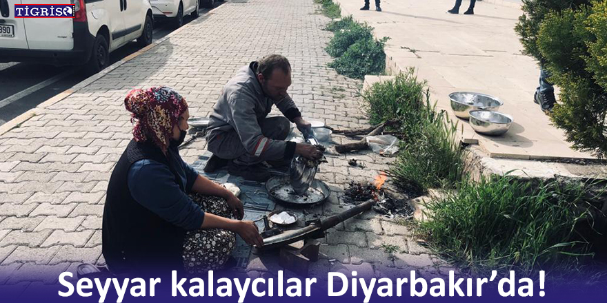 VİDEO - Seyyar kalaycılar Diyarbakır’da!