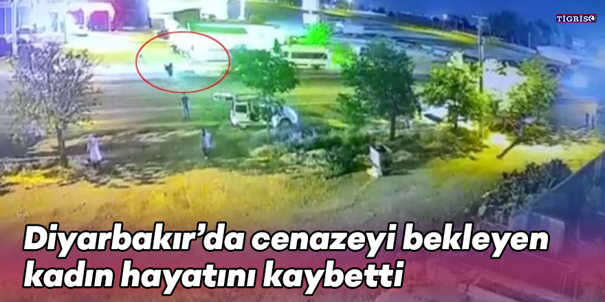 VİDEO - Diyarbakır’da cenazeyi bekleyen kadın hayatını kaybetti