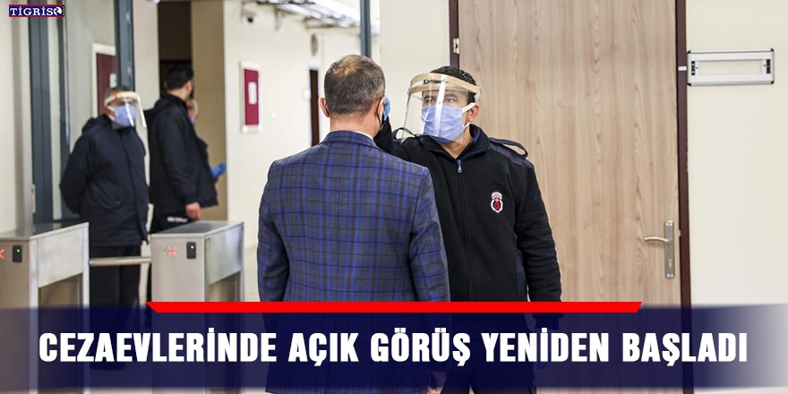 Cezaevlerinde açık görüş yeniden başladı