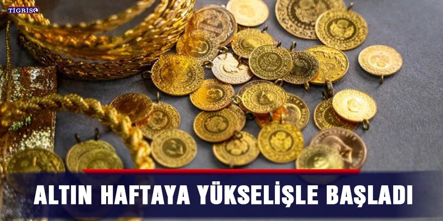 Altın haftaya yükselişle başladı