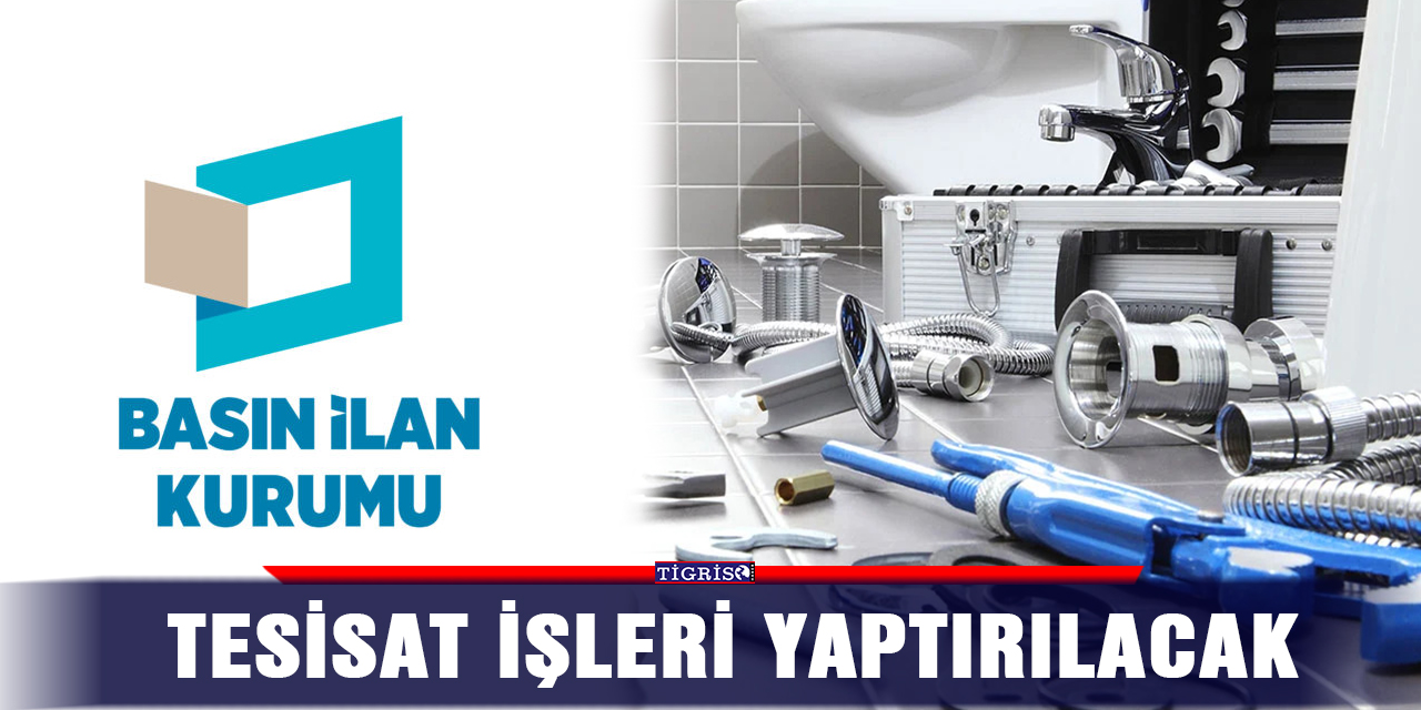 İLAN - Tesisat işleri yaptırılacak