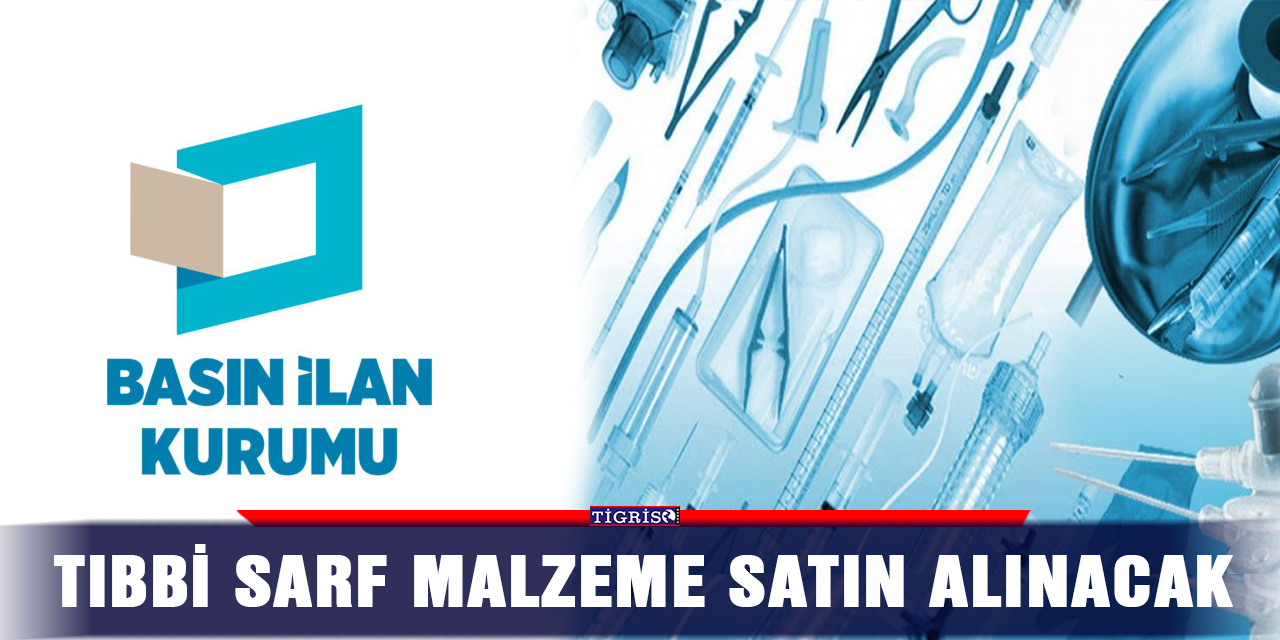 Tıbbi sarf malzeme satın alınacak