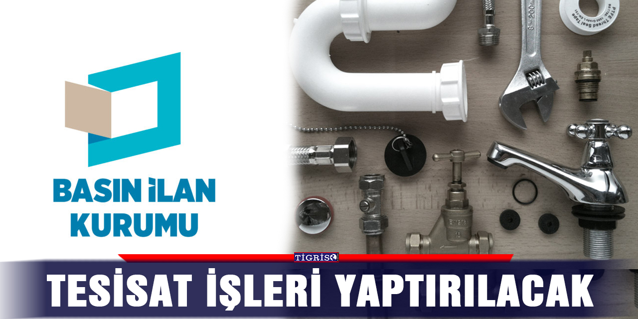 Tesisat işleri yaptırılacak