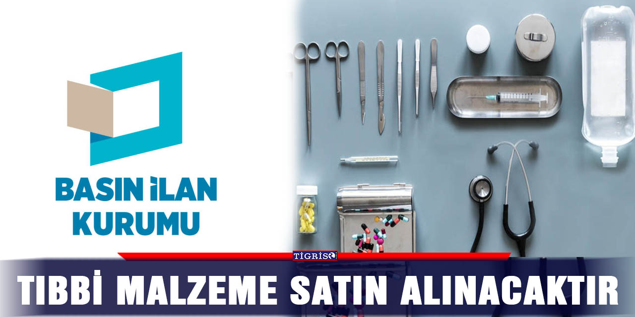 Tıbbi malzeme satın alınacaktır