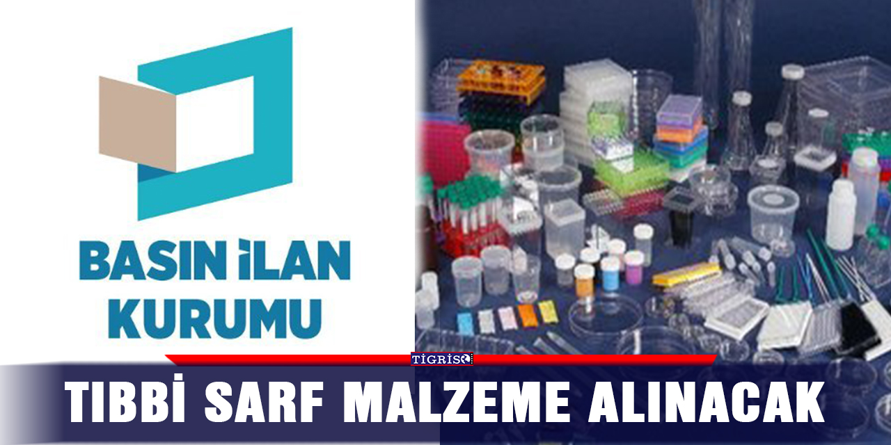 Tıbbi Sarf Malzeme Alımı Yapılacak