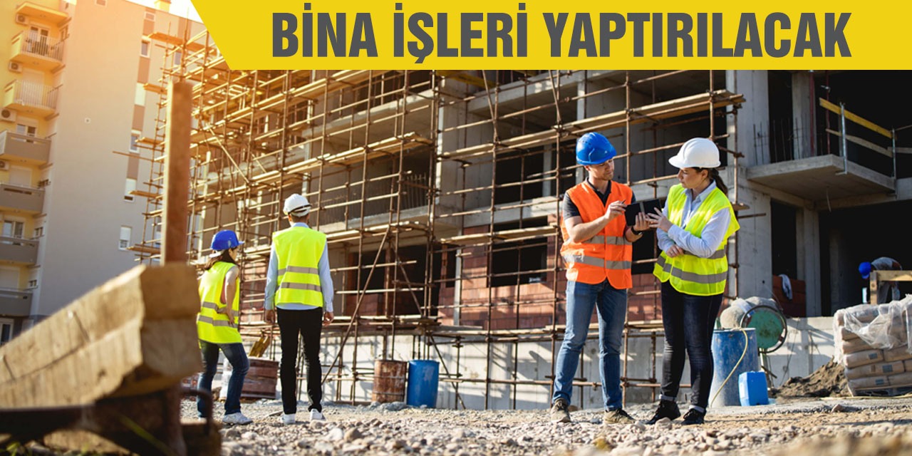 Bina işleri yaptırılacak