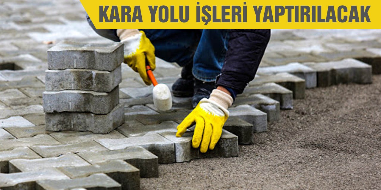 Karayolu işleri yaptırılacak