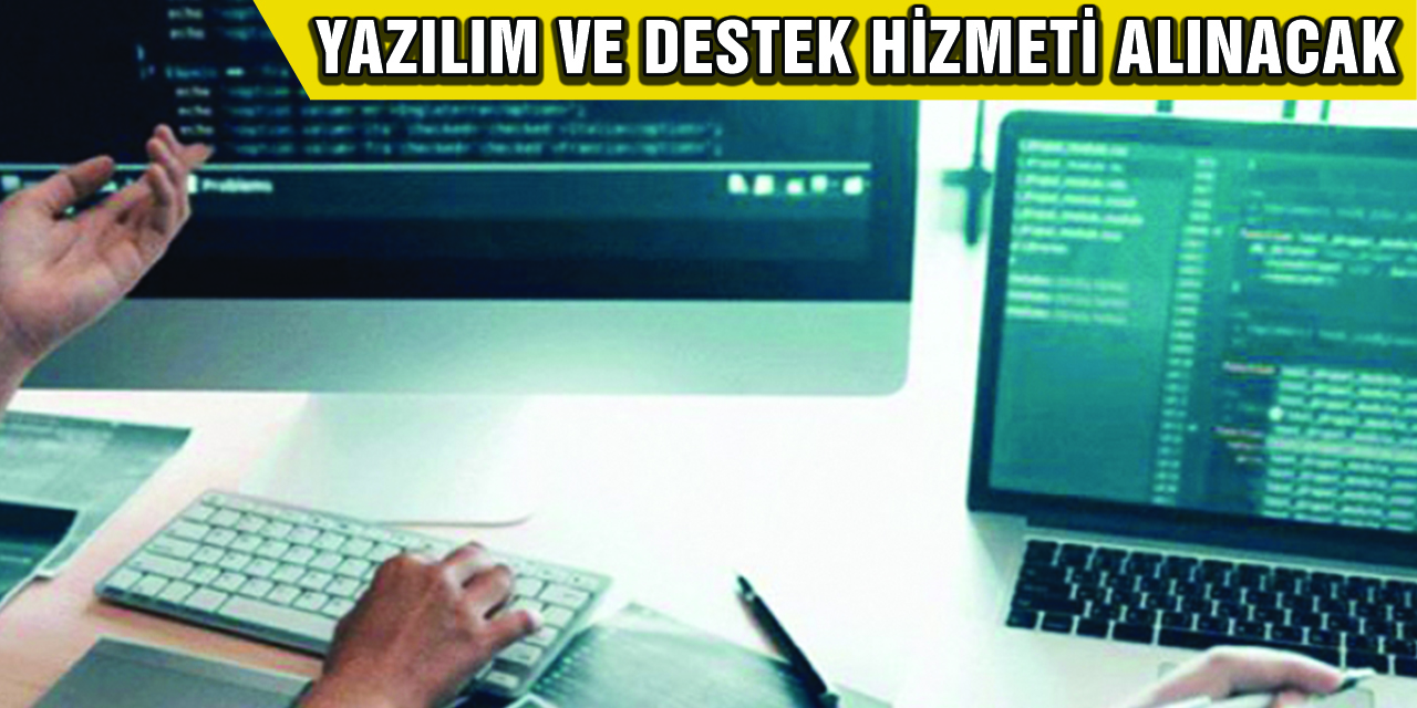 Yazılım ve destek hizmeti alınacak