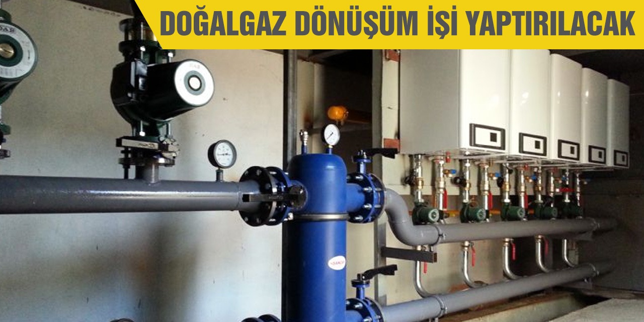 Doğalgaz dönüşüm işi yaptırılacak