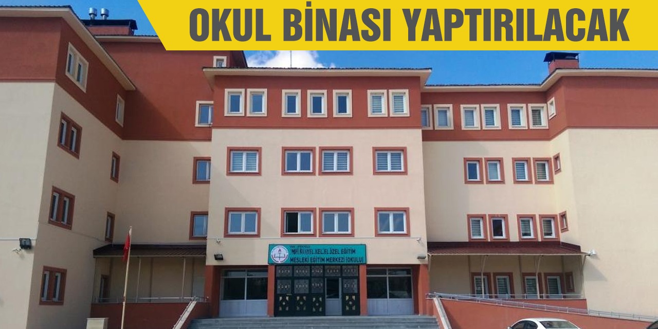 Okul binası yaptırılacak