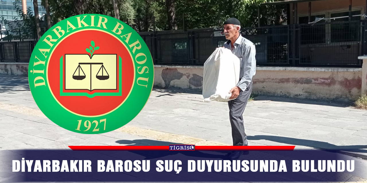 Diyarbakır Barosu suç duyurusunda bulundu