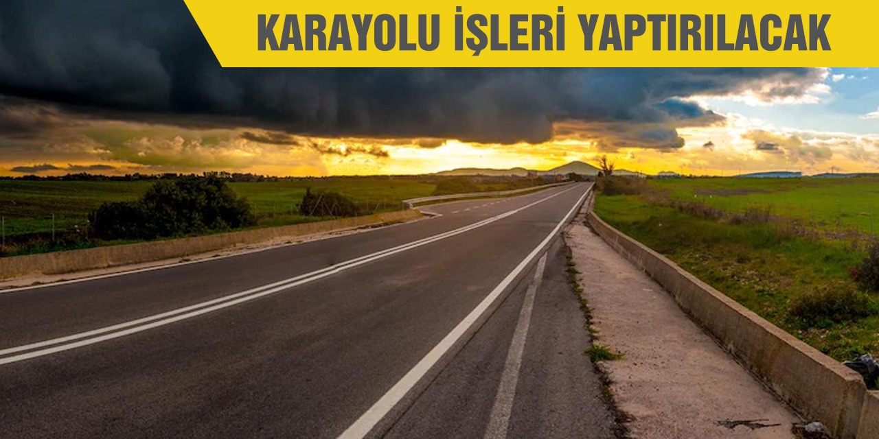 Karayolu işleri yaptırılacak