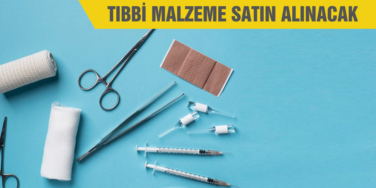 Tıbbi malzeme satın alınacak