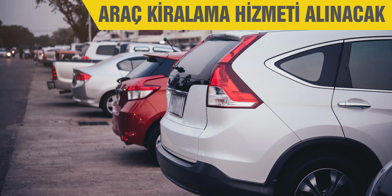 Araç kiralama hizmeti alınacak