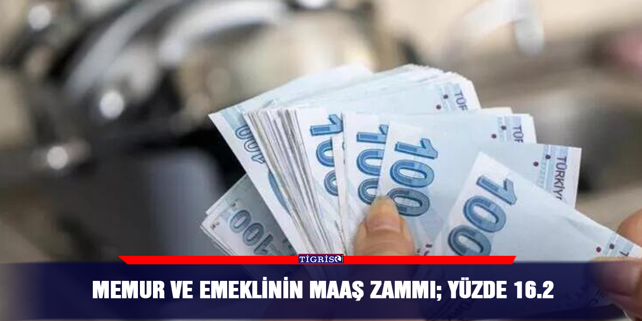 Memur ve emeklinin maaş zammı;  Yüzde 16.2