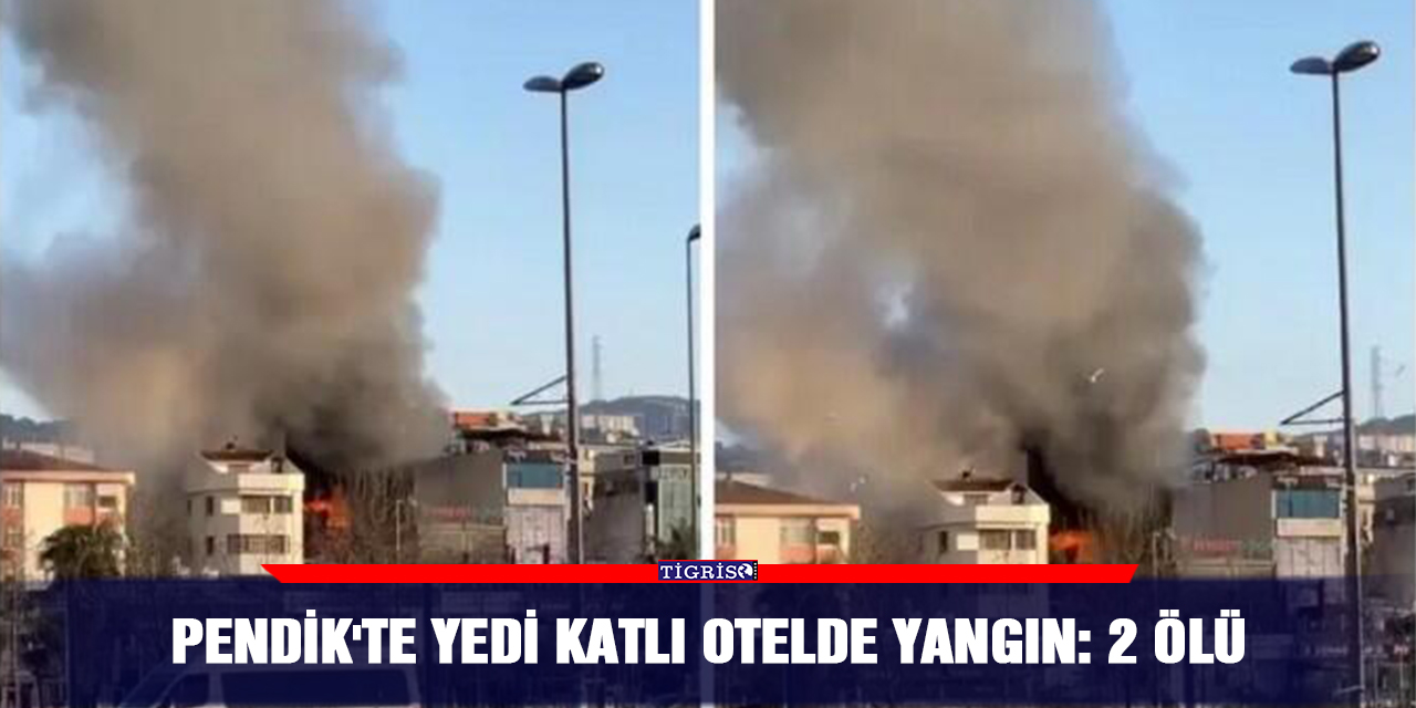 Pendik'te yedi katlı otelde yangın: 2 ölü