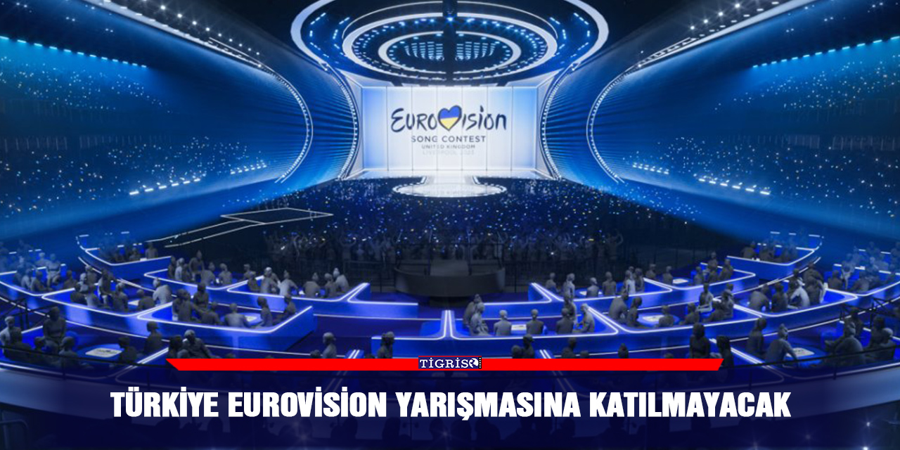 Türkiye Eurovision yarışmasına katılmayacak