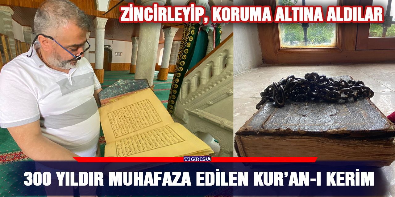 300 yıldır muhafaza edilen Kur’an-ı Kerim