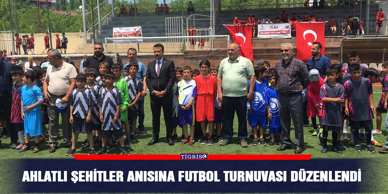 Ahlatlı şehitler anısına futbol turnuvası düzenlendi