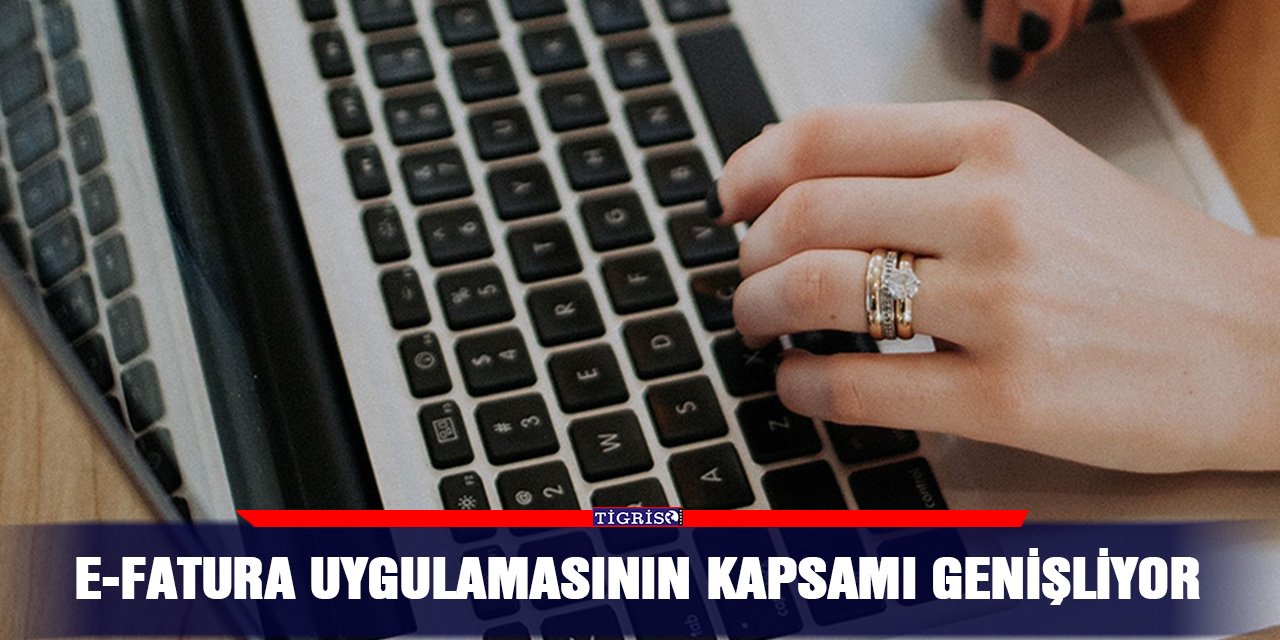 e-fatura uygulamasının kapsamı genişliyor