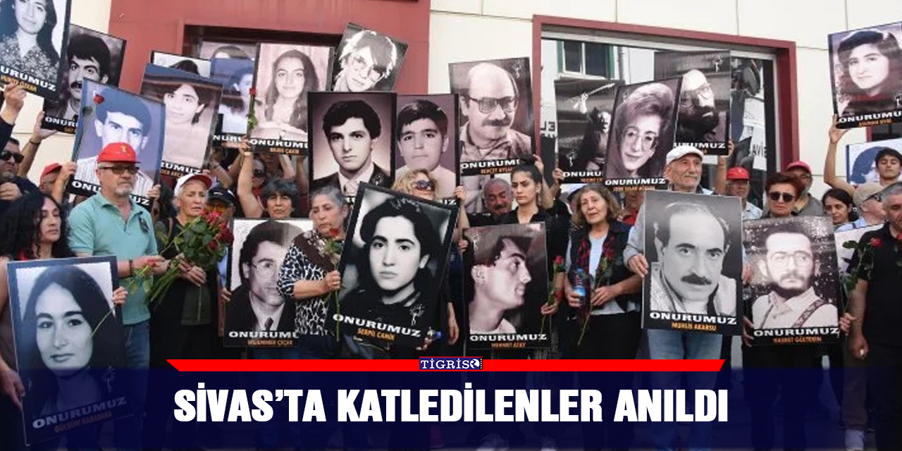 Sivas’ta katledilenler anıldı