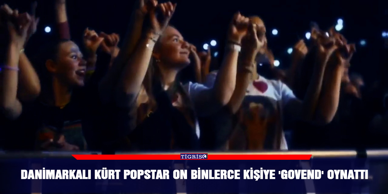 VİDEO - Danimarkalı Kürt popstar on binlerce kişiye 'govend' oynattı