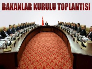 Bakanlar Kurulu toplandı