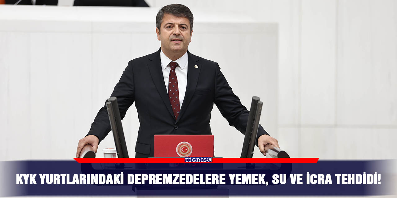 KYK yurtlarındaki depremzedelere yemek, su ve icra tehdidi!