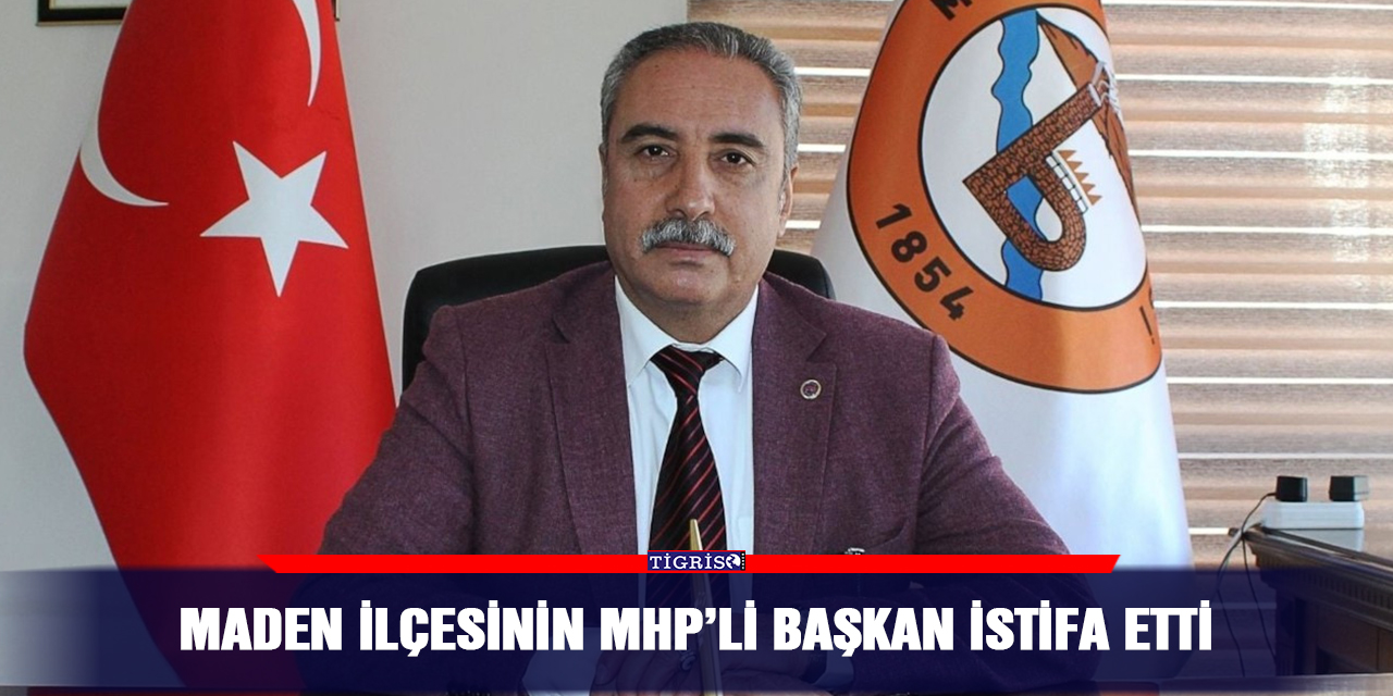 Maden ilçesinin MHP’li Başkanı istifa etti