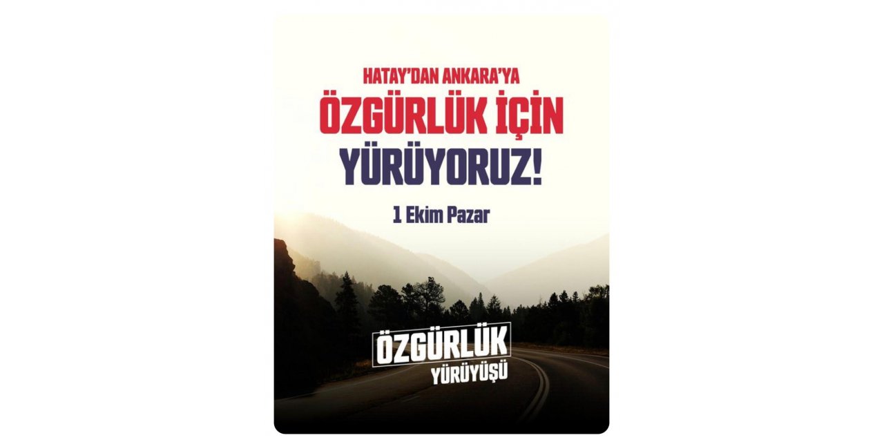 TİP, Hatay’dan Ankara’ya yürüyor