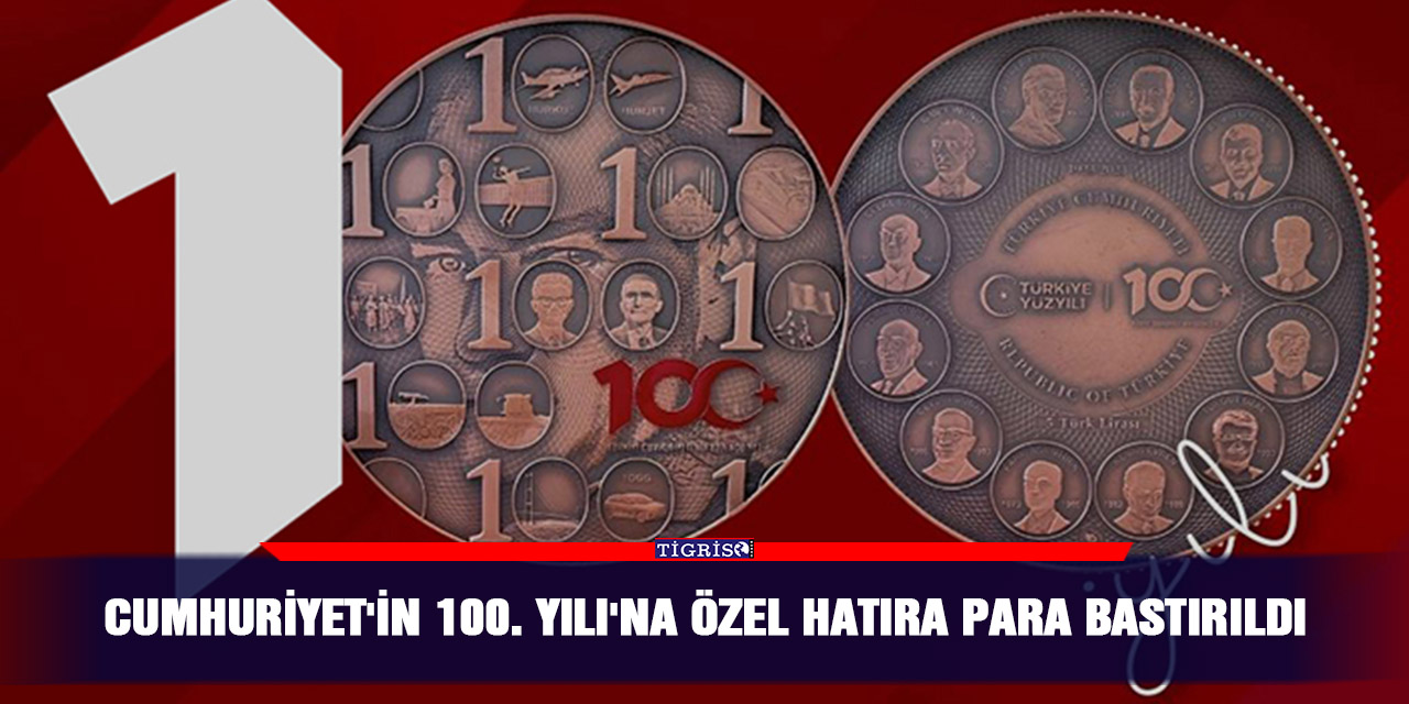 Cumhuriyet'in 100. Yılı'na özel hatıra para bastırıldı