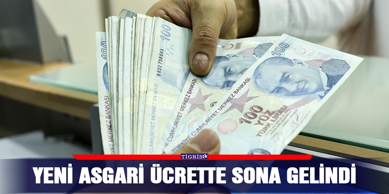 Yeni asgari ücrette sona gelindi