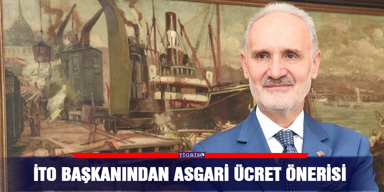 İTO Başkanından asgari ücret önerisi