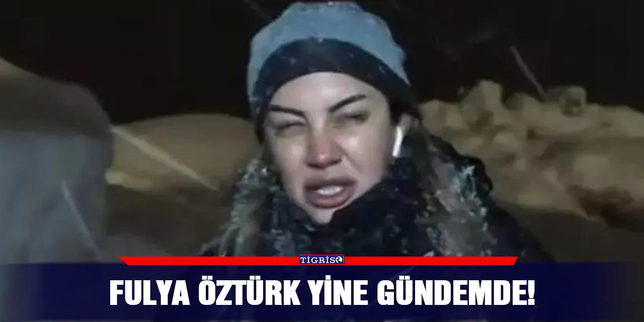 Fulya Öztürk yine gündemde!