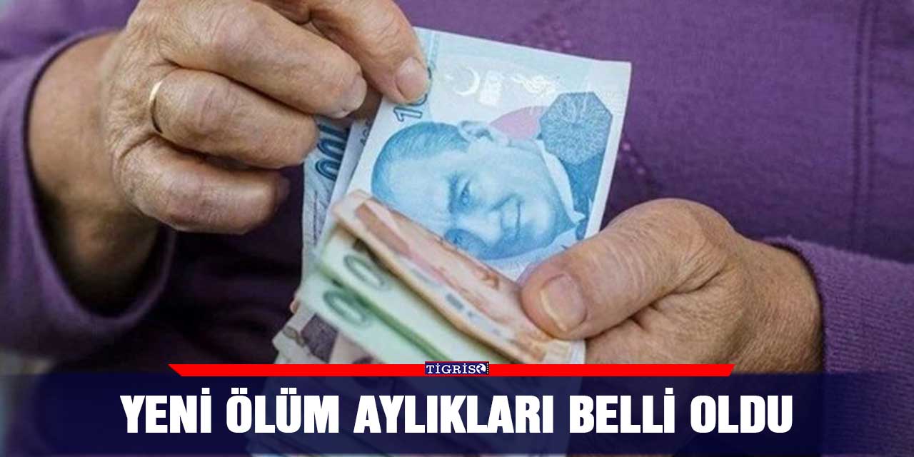 Yeni ölüm aylıkları belli oldu