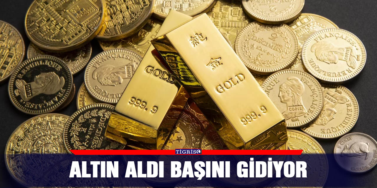 Altın aldı başını gidiyor