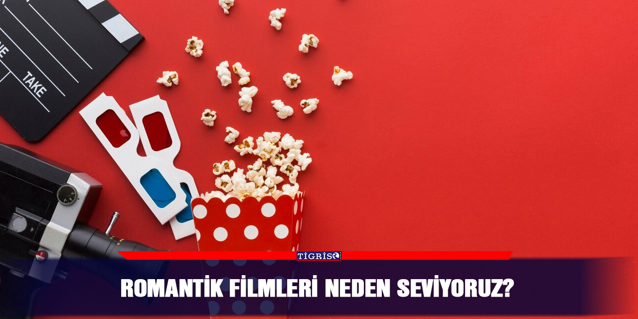 Romantik filmleri neden seviyoruz?