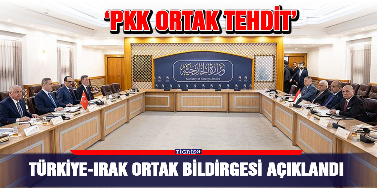 Türkiye-Irak ortak bildirgesi açıklandı