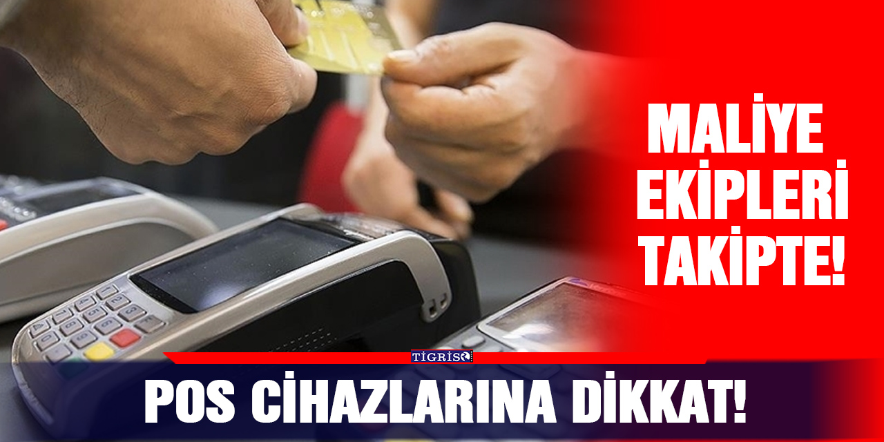 POS cihazlarına dikkat!