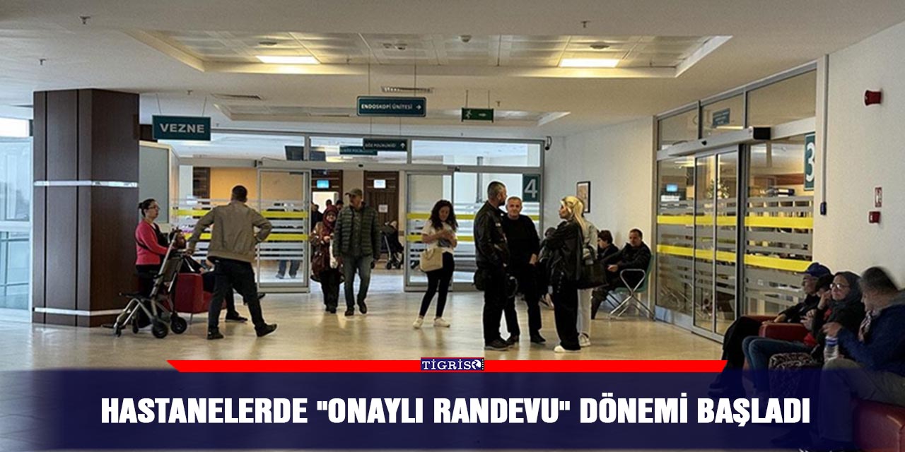 Hastanelerde "Onaylı Randevu" dönemi başladı