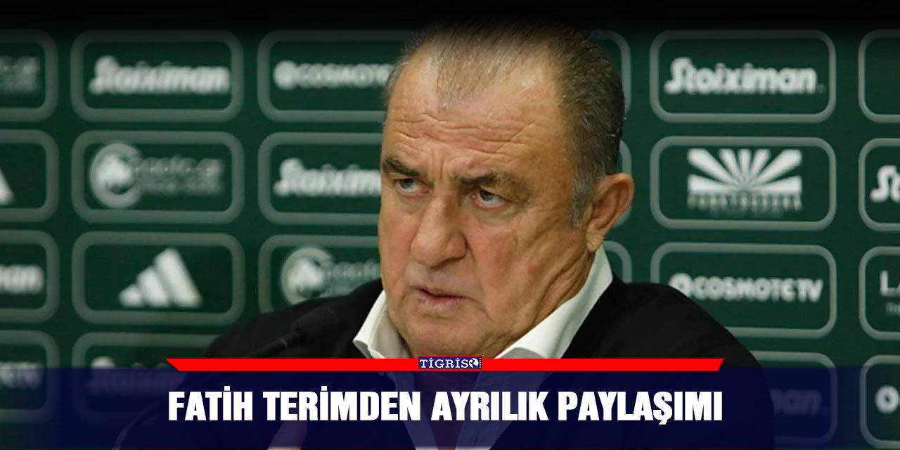 Fatih Terimden ayrılık paylaşımı