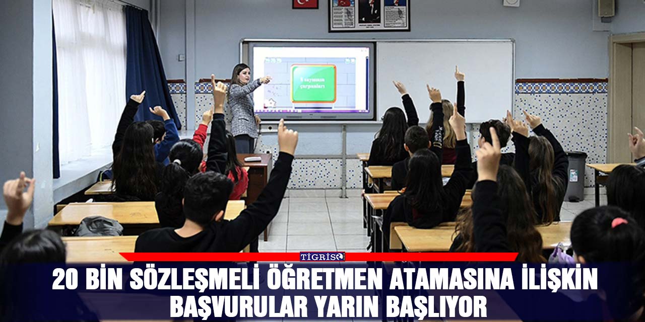 20 bin sözleşmeli öğretmen atamasına ilişkin başvurular yarın başlıyor