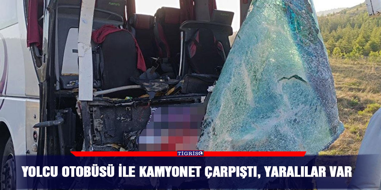 Yolcu otobüsü ile kamyonet çarpıştı, yaralılar var