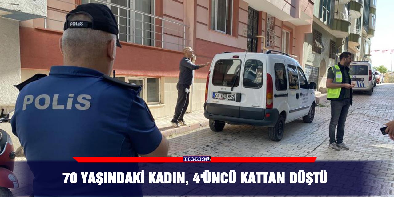 70 yaşındaki kadın, 4'üncü kattan düştü