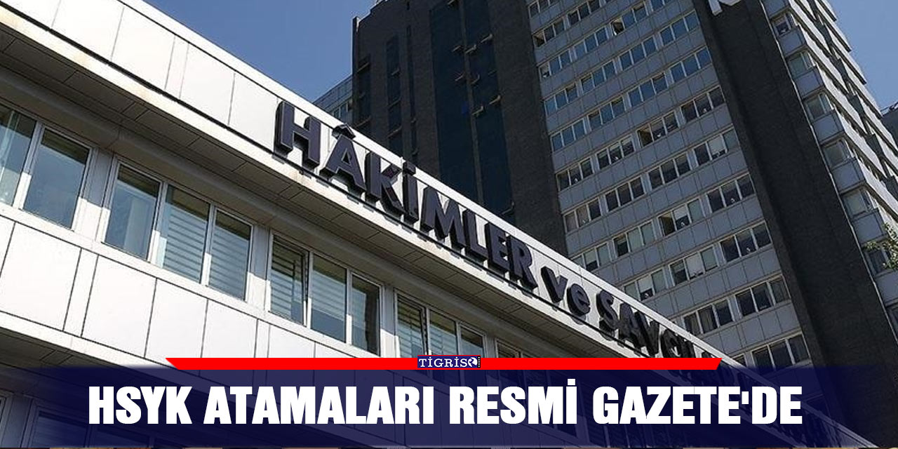 HSYK Atamaları Resmi Gazete'de