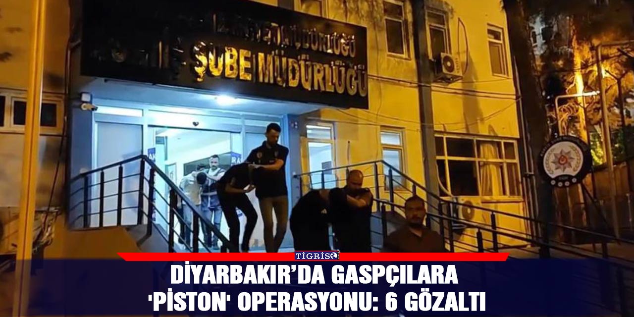 VİDEO - Diyarbakır’da gaspçılara 'piston' operasyonu: 6 gözaltı