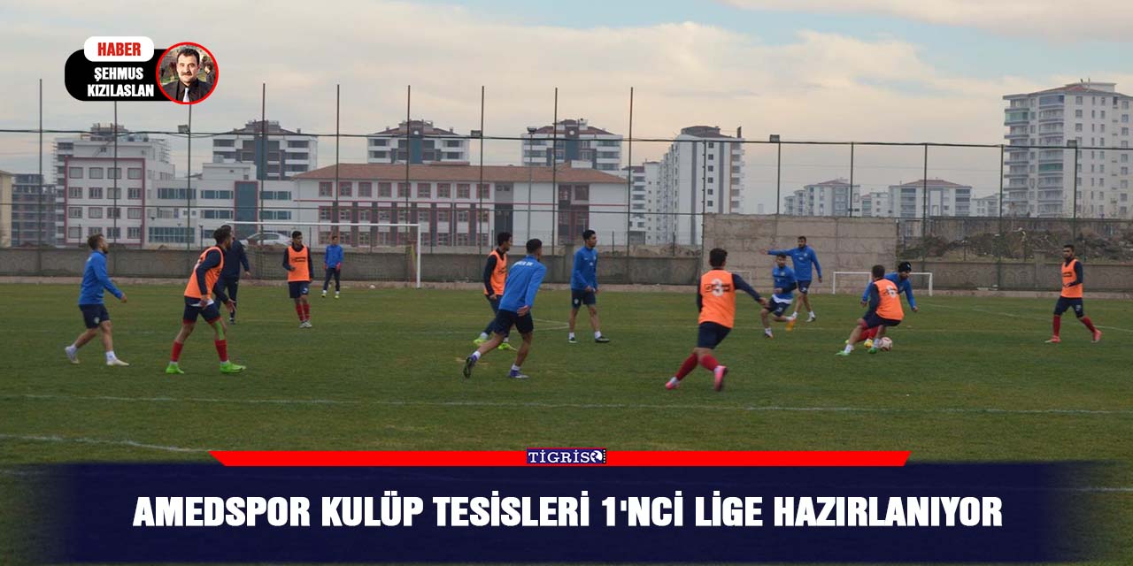 Amedspor kulüp tesisleri 1'nci lige hazırlanıyor