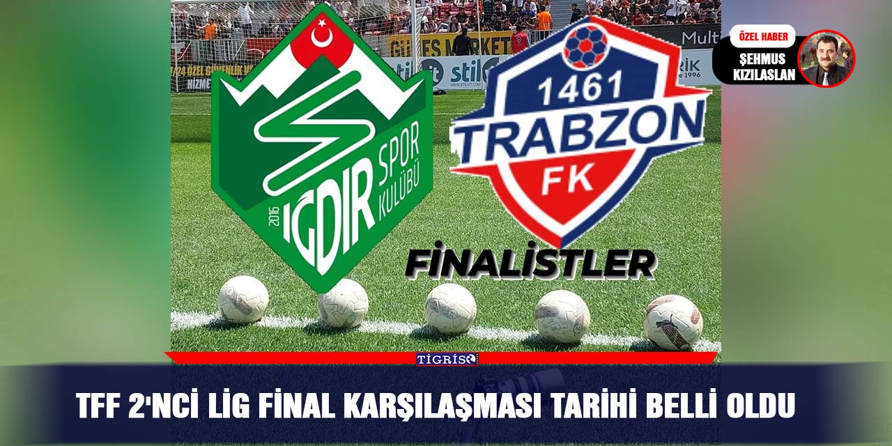 TFF 2'nci Lig final karşılaşması tarihi belli oldu